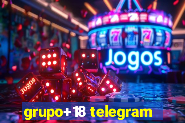 grupo+18 telegram